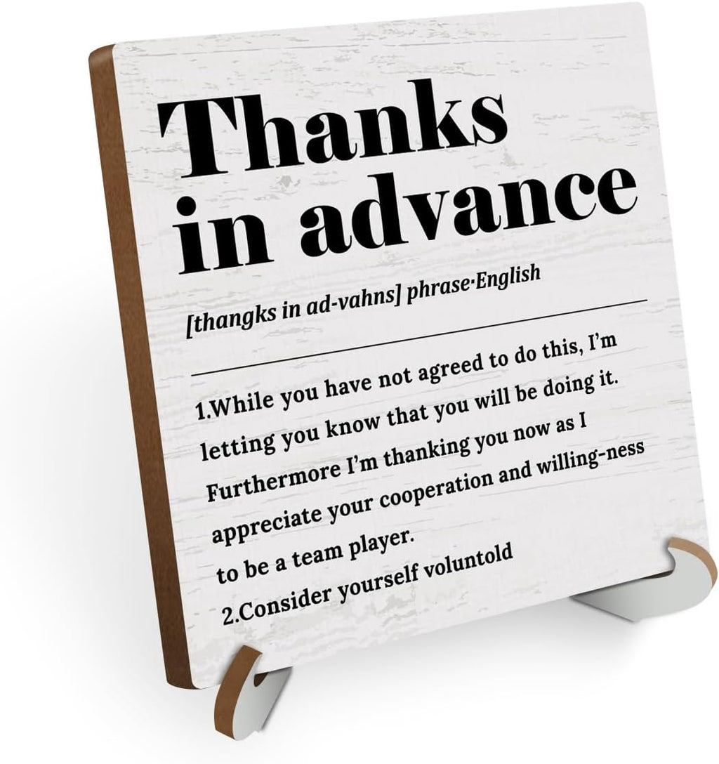 Thanks in Advance Definition Wood Sign Desk Decor Rustic Funny Office Cubicle Decor Plaque with Wooden Stand Farmhouse Nursery Desk Accessories for Home Table Shelf Tiered Tray Thank You Gifts
