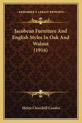 Jacobean Furniture And English Styles In Oak And Walnut (1916)